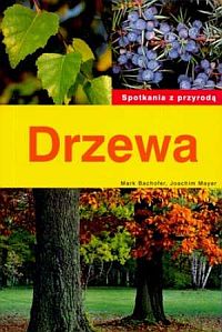 Drzewa. Spotkania z przyrod�